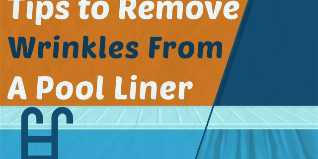How to remove wrinkles from pool line